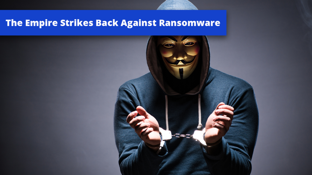 The Empire Strikes Back Against Ransomware